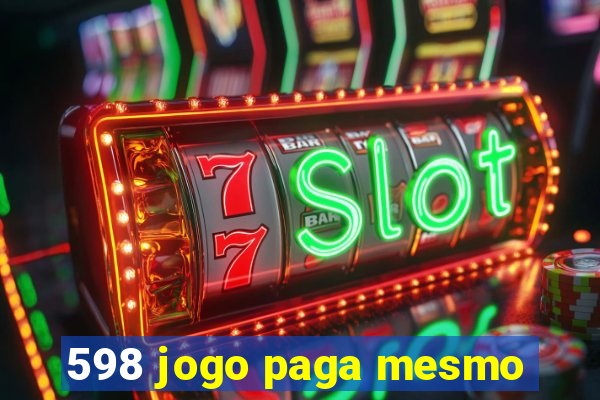 598 jogo paga mesmo